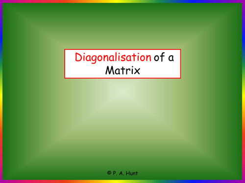 Diagonalisation of a Matrix