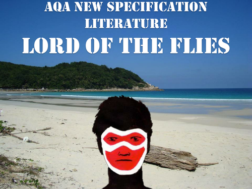 Lord of the Flies Full Scheme of Work AQA New Spec 2015