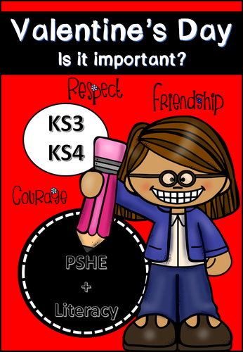 Valentine's Day Resource Pack (covers PSHE for KS3/KS4) 