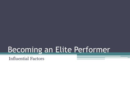 AQA A2 Socio-Cultural: Influential Factors in Becoming an Elite Performer