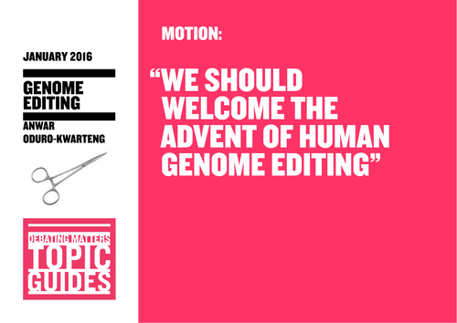 Debating Matters Topic Guide: Genome Editing