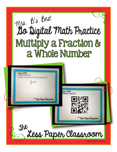 The Less Paper Classroom: Multiply a Fraction & a Whole Number