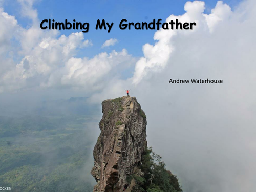 AQA Literature Poetry (Relationships) - 'Climbing My Grandfather' by Andrew Waterhouse