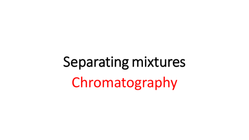 AQA 2016 Trilogy, Separating mixtures: Chromoatography PPT