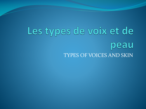 Voice & Skin Types in French.