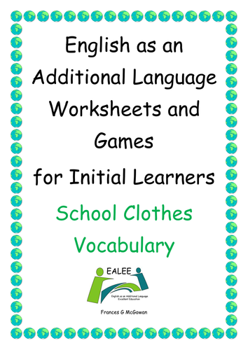 EAL / ESL / ELL Worksheets and Games School Clothes Vocabulary