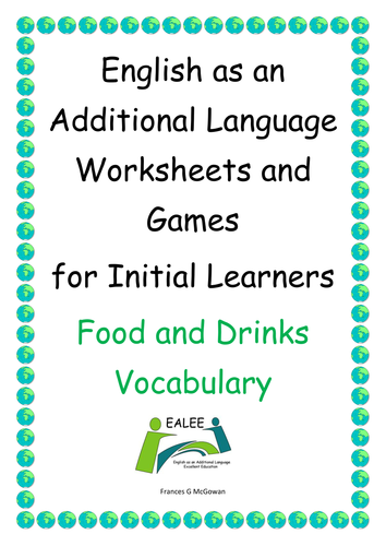 English as an Additional Language Worksheets and Games for Initial Learners Food and Drinks Vocab.