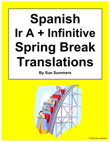 Spanish Ir A Infinitive 10 Sentences and Spring Break Worksheet 