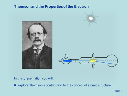 Atomic Structure - Thompson and the Properties of the Electron