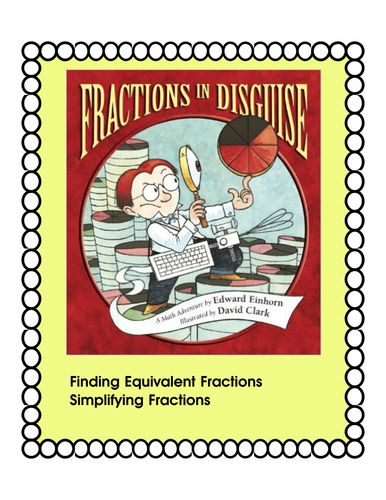 Fractions in Disguise - Finding Equivalent Fractions and Simplifying Fractions