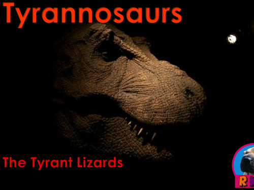 Dinosaurs: Tyrannosaurs - "The Tyrant Lizards" - PowerPoint