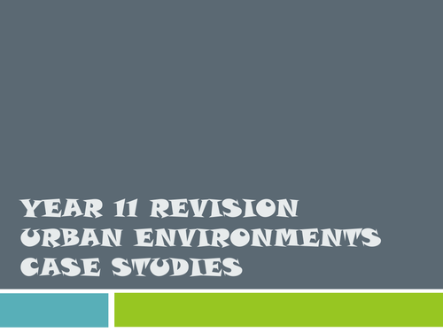 Urban Environments Case Study Revision