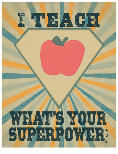 I Teach What’s Your Super Power Poster 
