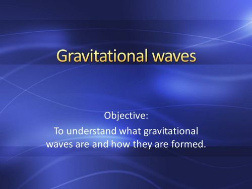 intro to Gravitational waves GCSE