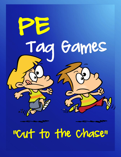 PE Tag Games- "Cut to the Chase"