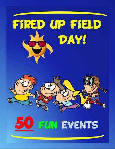 Fired up Field Day! - "50 Fun Events"