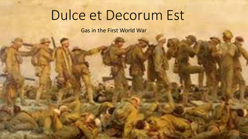 Gas Attacks in the Great War- Dulce Et Decorum Est