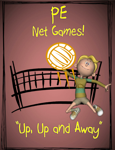 PE Volleyball and Net Games- "Up, Up and Away"