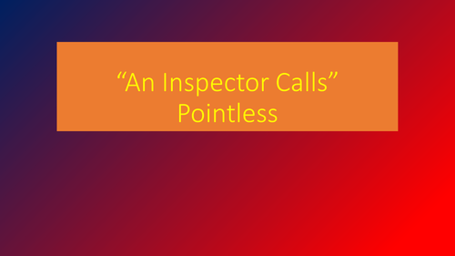 An Inspector Calls Quiz Pointless Style