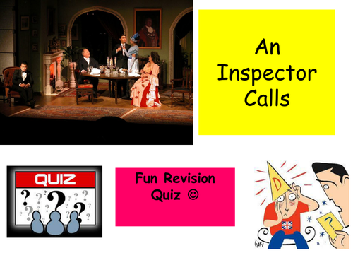 An inspector Calls Fun Revision Quiz