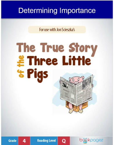 Determining Importance with The True Story of the Three Little Pigs, Fourth Grade