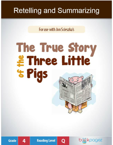 Retelling and Summarizing with The True Story of the Three Little Pigs, Fourth Grade