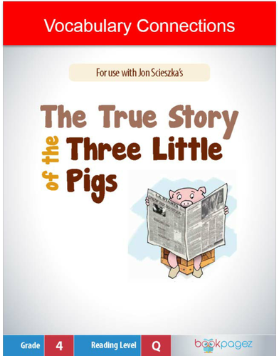 The True Story of the Three Little Pigs  Vocabulary Connection, Fourth Grade