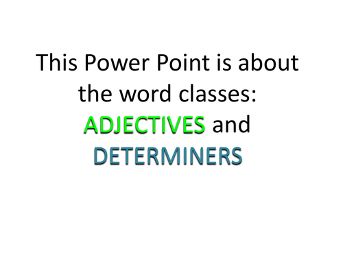 Grammar Explained: Adjectives and Determiners