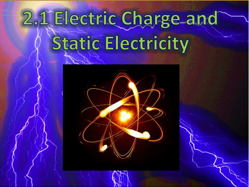 2.1 Electric Charge & Static Electricity, PowerPoint, Notes, PhET Activity