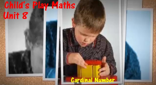 Child's Play Math: Unit 8 - Cardinal Number