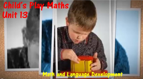 Child's Play Math: Unit 13 - Math and Language Development