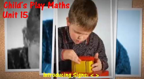 Child's Play Math: Unit 15 - Introducing Signs < >