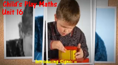 Child's Play Math: Unit 16 - Introducing Signs =