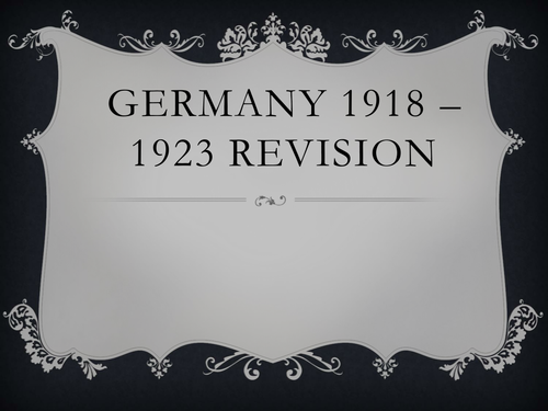 Germany 1918 - 1923 Revision Power point