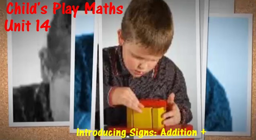 Child's Play Maths: Unit 14 - Introducing Signs +