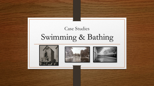 A2 PE OCR - Historical Studies - Swimming & Bathing Case Study Powerpoint Presentation