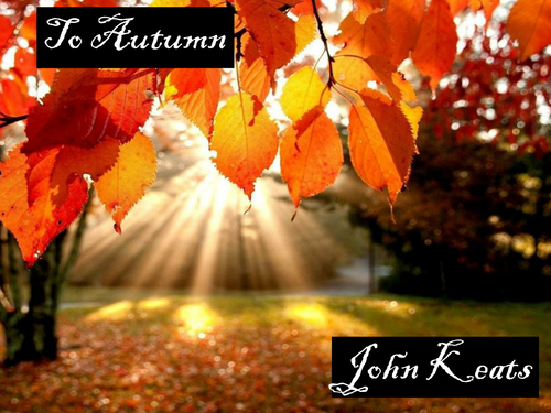 Edexcel Literature Poetry (Time and Place) - 'To Autumn' by John Keats.