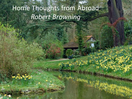 Edexcel Literature. Poetry (Time and Place) - 'Home Thoughts From Abroad,' by Robert Browning