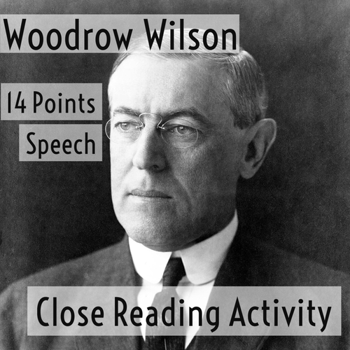 World War I - Woodrow Wilson's 14 Points Speech - Close Reading Activity
