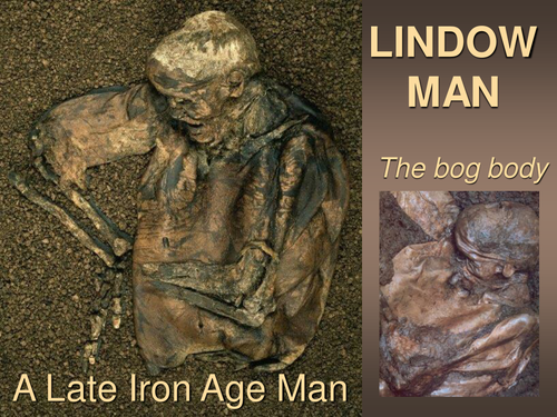A Late Iron Age Man - Lindow Man, Pete Marsh, Natural Mummification
