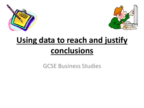 Using data to reach and justify conclusions - GCSE Business