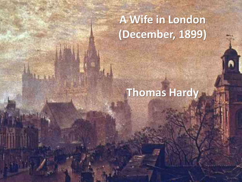 WJEC Eduqas Literature Poetry  - 'A Wife in London 1899', by Thomas Hardy.