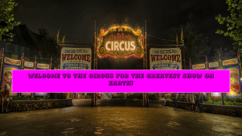 Welcome to the Circus! Writing to persuade - create your own circus: traditional or futuristic?