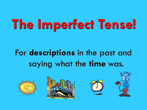 Spanish Teaching Resources. PowerPoint:  Imperfect Tense: Descriptions & Time.