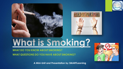 What is Smoking? A Presentation & Mini-Unit