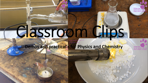 Classroom Clips - Video clips of demos and practicals for GCSE and A-Level Chemistry and Physics