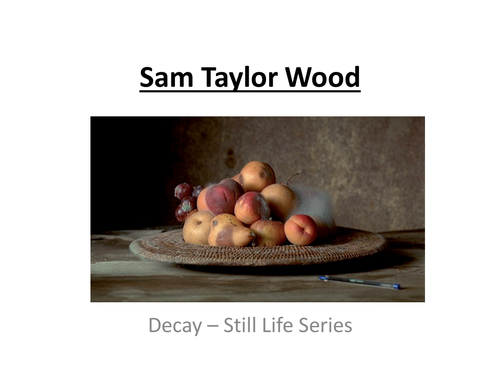 PAST PRESENT FUTURE - Edexcel Exam - Sam Taylor Wood - Artist for photography pupils