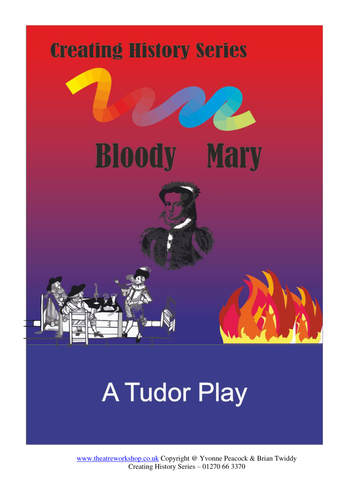 Bloody Mary  -  fantastic Tudor play for schools.