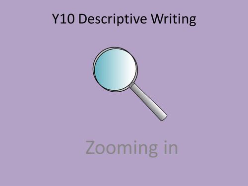 Descriptive Writing: Zooming in