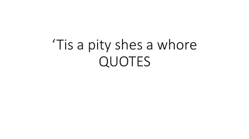 'Tis a pity shes a whore John Ford - Quotations